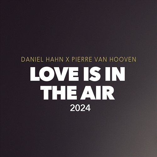 Love Is In The Air Daniel Hahn, Pierre van Hooven, Scotty