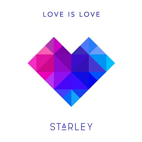 Love Is Love Starley