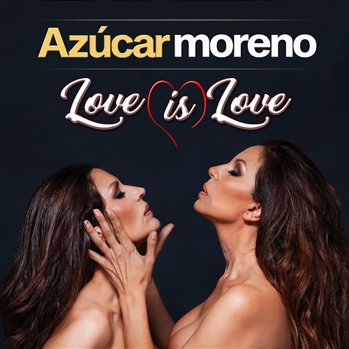 Love Is Love Azúcar Moreno