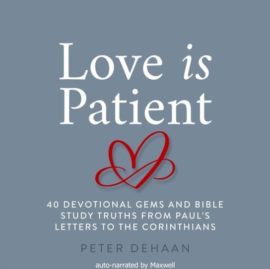 Love Is Patient - audiobook Peter DeHaan