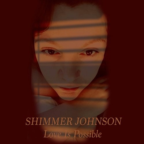 Love is Possible Shimmer Johnson