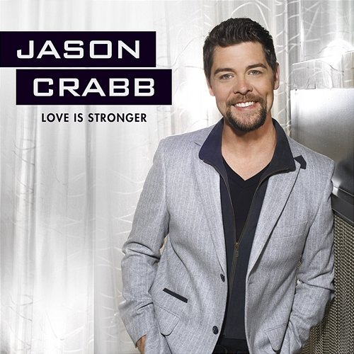 Love Is Stronger Jason Crabb