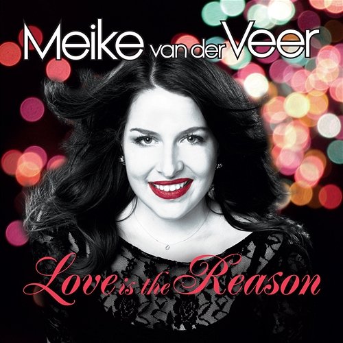 Love Is the Reason Meike van der Veer