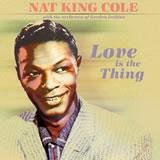 Love Is The Thing Nat King Cole