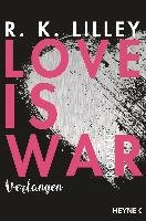 Love is War - Verlangen Lilley R. K.