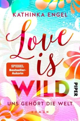 Love Is Wild - Uns gehört die Welt Piper