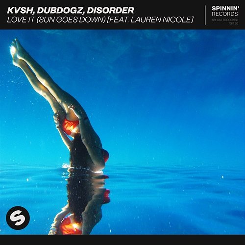 Love It (Sun Goes Down) KVSH, Dubdogz, DISORDER feat. Lauren Nicole
