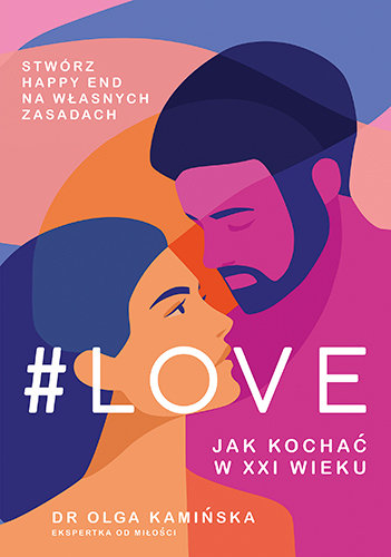 #Love.Jak kochać w XXI wieku Kamińska Olga