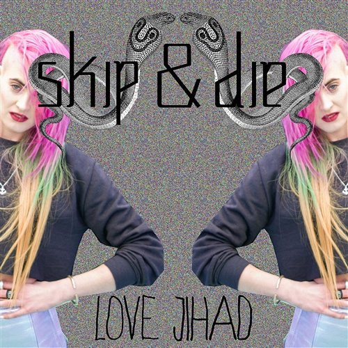 Love Jihad SKIP&DIE