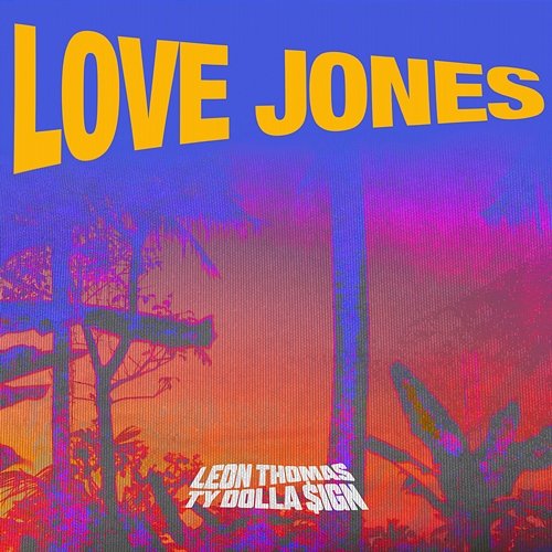 Love Jones Leon Thomas, Ty Dolla $ign