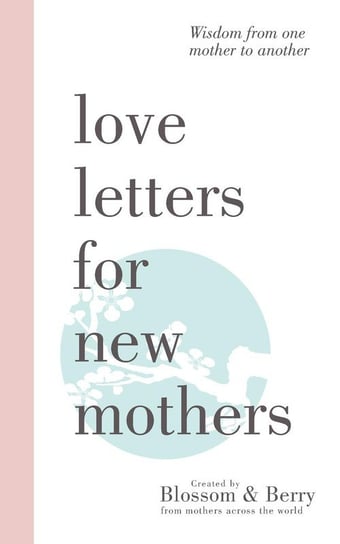 Love Letters For New Mothers New Generation Publishing Ltd