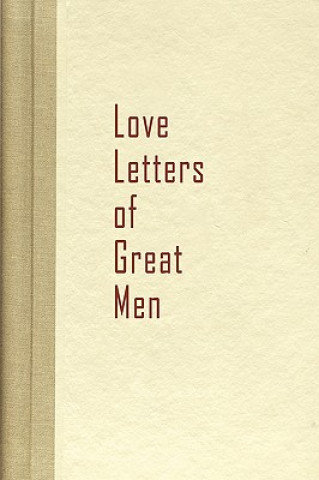 Love Letters of Great Men Hill Becon