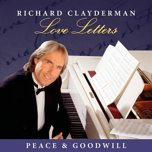 Love Letters: Peace & Goodwill Richard Clayderman