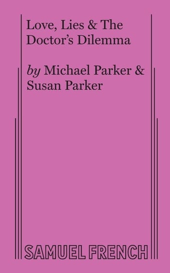 Love, Lies & The Doctor's Dilemma Parker Michael