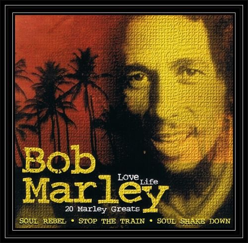 Love Life: 20 Marley Greats Bob Marley
