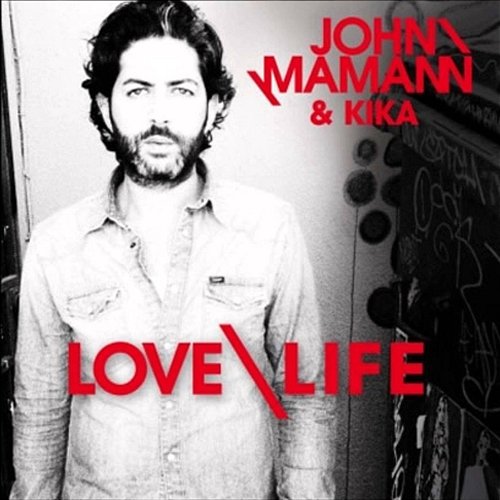 Love Life John Mamann feat. Kika