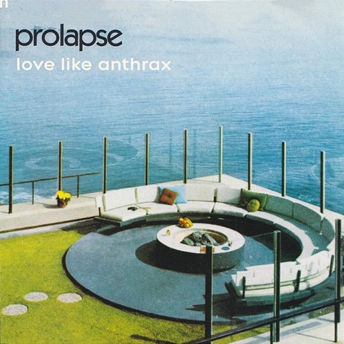 Love Like Anthrax Prolapse