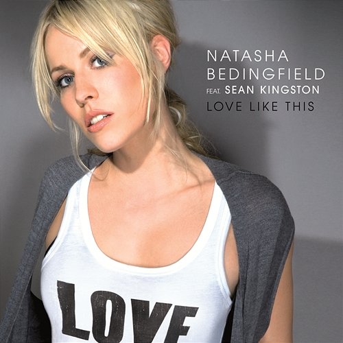 Love Like This Natasha Bedingfield feat. Sean Kingston