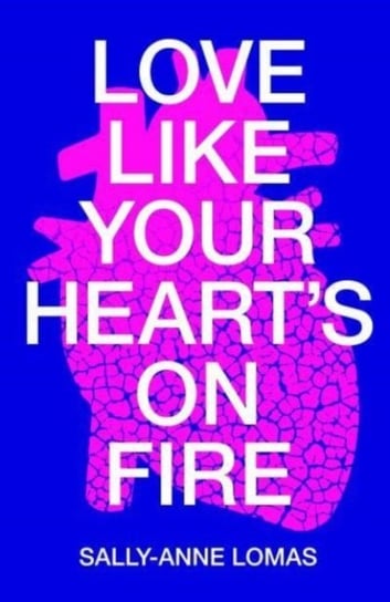 Love Like Your Heart's On Fire Sally-Anne Lomas