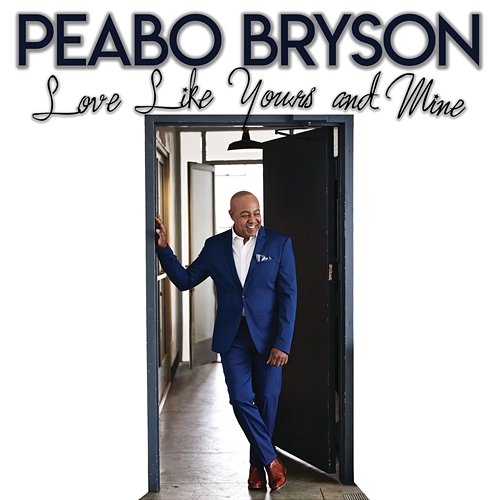 Love Like Yours And Mine Peabo Bryson