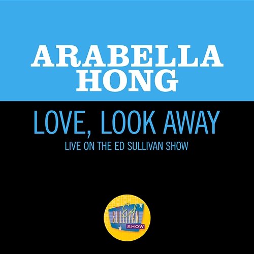 Love, Look Away Arabella Hong