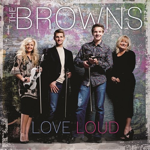 Love Loud The Browns