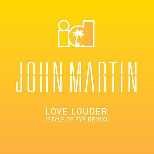 Love Louder John Martin