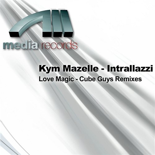 Love Magic - Cube Guys Remixes Kym Mazelle - Intrallazzi - Provera