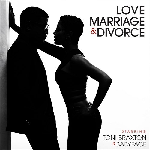 Love, Marriage‎ & Divorce Toni Braxton, Babyface
