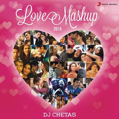 Love Mashup 2015 (By DJ Chetas) Shankar Ehsaan Loy, Pritam, Sharib Toshi