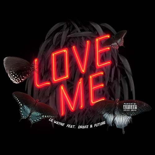 Love Me Lil Wayne feat. Drake, Future