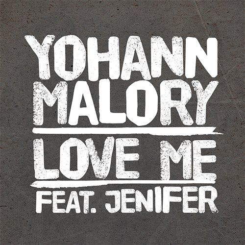 Love Me Yohann Malory, Jenifer