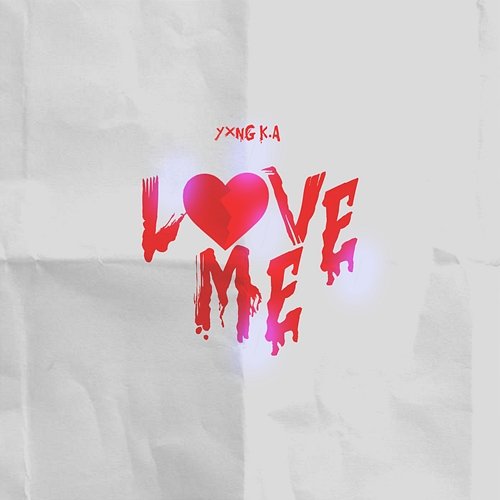 Love Me YXNG K.A