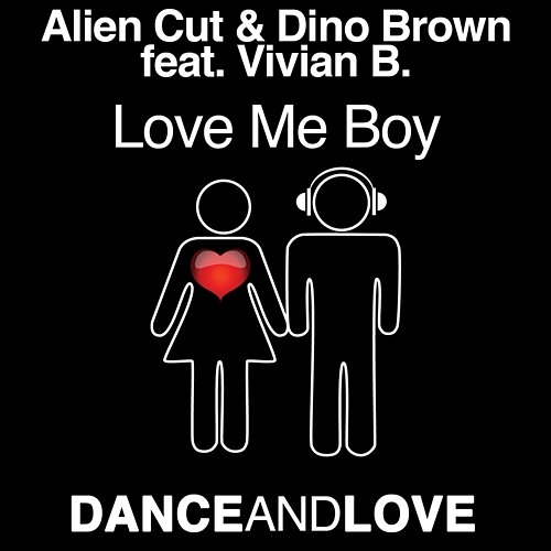 Love Me Boy Alien Cut & Dino Brown feat. Vivian B