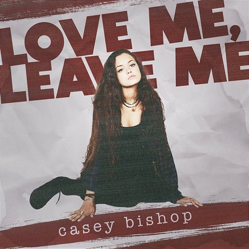 Love Me, Leave Me Casey Bishop