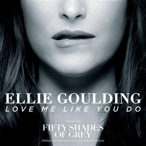Love Me Like You Do Ellie Goulding