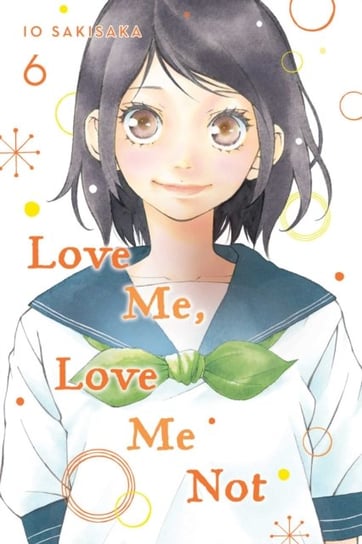 Love Me, Love Me Not. Volume 6 Sakisaka Io