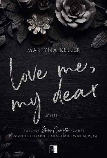 Love Me, My Dear. Artists. Tom 1 Keller Martyna