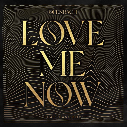 Love Me Now Ofenbach feat. FAST BOY