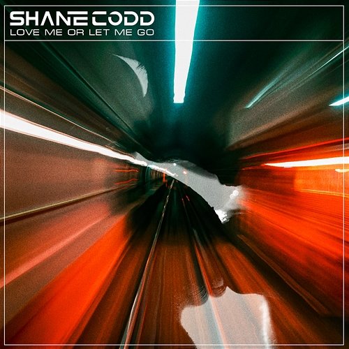 Love Me Or Let Me Go Shane Codd