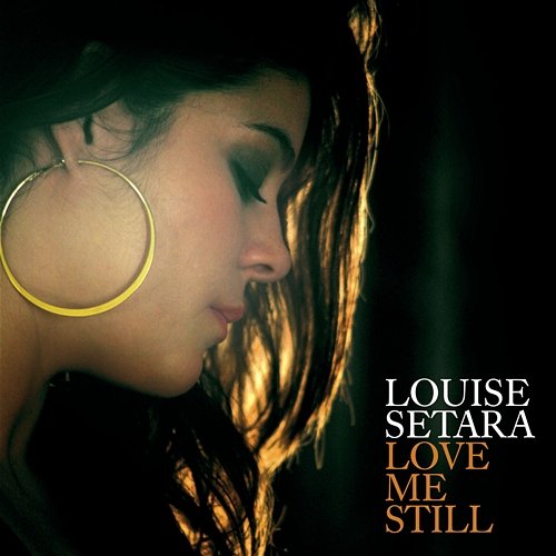 Love Me Still Louise Setara