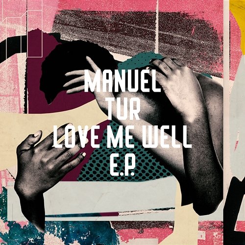 Love Me Well EP Manuel Tur