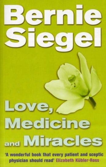 Love, Medicine And Miracles Siegel Bernie M.D.