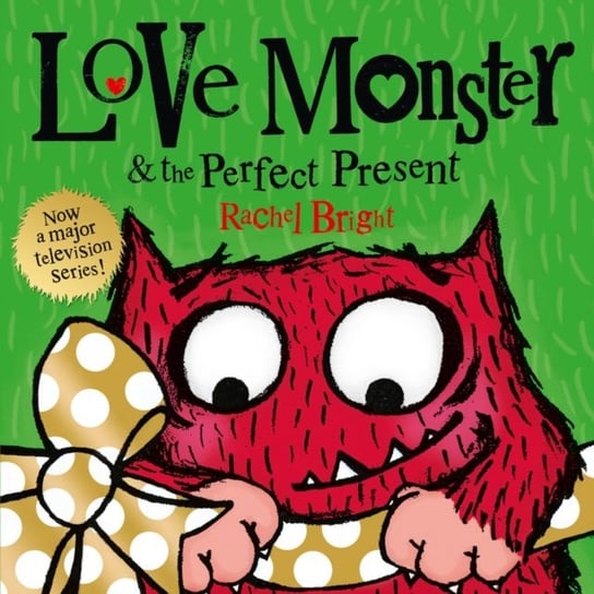 Love Monster and the Perfect Present Bright Rachel