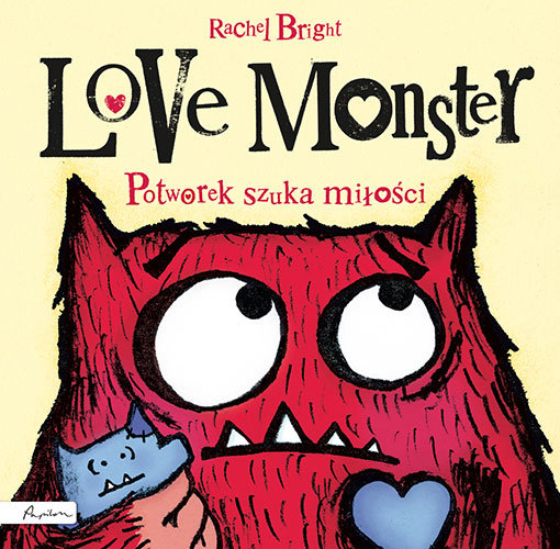 Love Monster. Potworek szuka miłości Bright Rachel