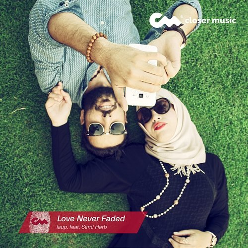 Love Never Faded laup. feat. Sami H