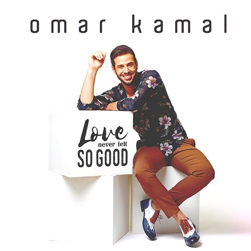 Love Never Felt So Good Omar Kamal
