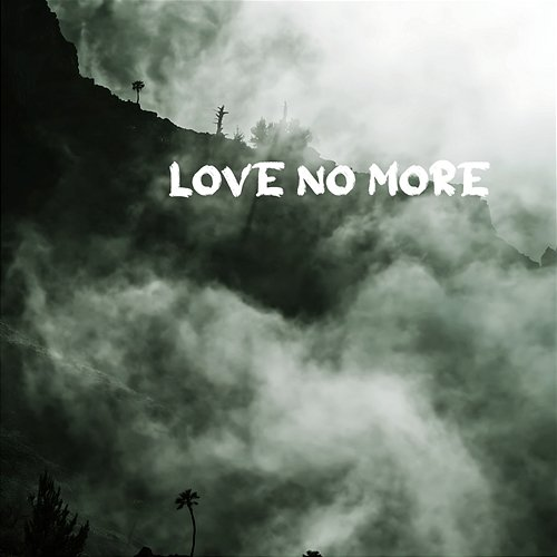 Love No More William Esquivel