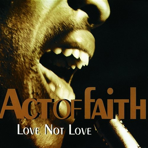 Love Not Love Act Of Faith