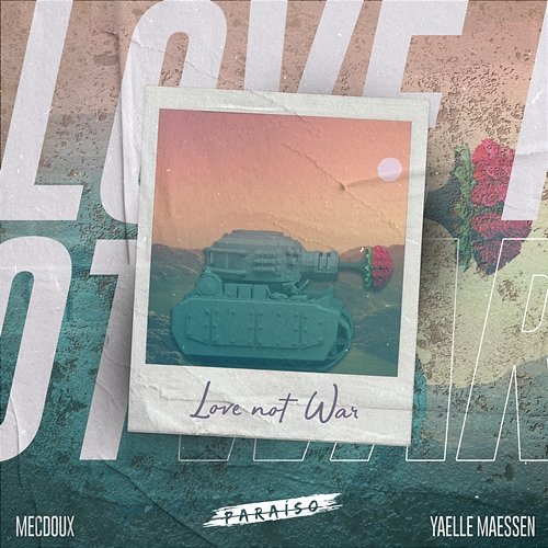 Love Not War Mecdoux & Yaelle Maessen